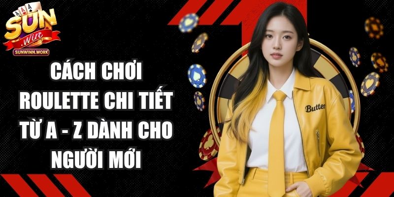 Cách Chơi Roulette