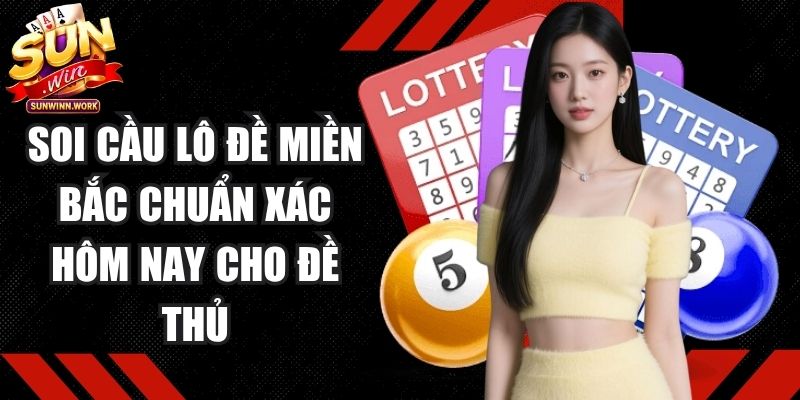 Soi Cầu Lô Đề Miền Bắc