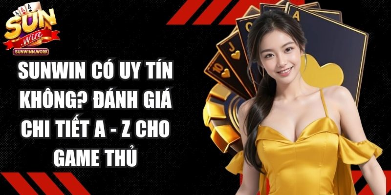 Sunwin Có Uy Tín Không